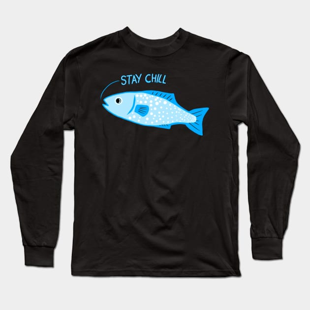 Stay Chill Blue Calming Fish Long Sleeve T-Shirt by ROLLIE MC SCROLLIE